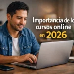 Importancia de los cursos online en 2026