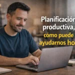 Planificación productiva, como puede ayudarnos hoy